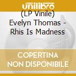 (LP Vinile) Evelyn Thomas - Rhis Is Madness vinile