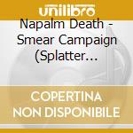 Napalm Death - Smear Campaign (Splatter Vinyl) cd