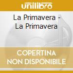 La Primavera - La Primavera cd