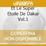 Et Le Super Etoile De Dakar Vol.1 cd