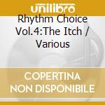 Rhythm Choice Vol.4:The Itch / Various cd