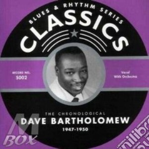 Dave Bartholomew - 1947-1950 cd musicale di BARTHOLOMEW DAVE