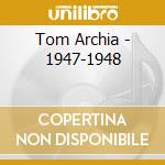 Tom Archia - 1947-1948 cd