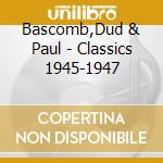 Bascomb,Dud & Paul - Classics 1945-1947 cd