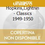 Hopkins,Lightnin - Classics 1949-1950 cd