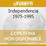 Independencia 1975-1995 cd