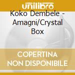 Koko Dembele - Amagni/Crystal Box cd