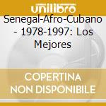 Senegal-Afro-Cubano - 1978-1997: Los Mejores cd