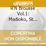 R'N Brousse Vol.1: Madioko, St Germain, Mamou Sidibe.. cd musicale di MADIOKO