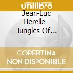 Jean-Luc Herelle - Jungles Of Sulawesi cd musicale di Jean