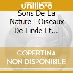 Sons De La Nature - Oiseaux De Linde Et Du Nepal cd musicale di Sons De La Nature