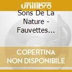 Sons De La Nature - Fauvettes Aquatiques Et Cie cd musicale di Sons De La Nature