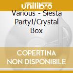 Various - Siesta Party!/Crystal Box cd musicale