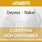 Deyess - Nakei cd