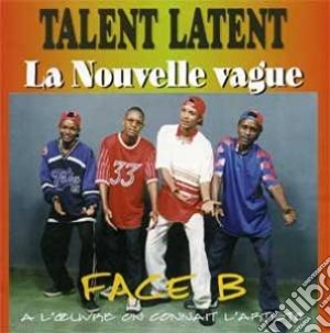 Talent Latent - La Nouvelle Vague Face B cd musicale di Talent Latent