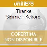 Tiranke Sidimie - Kekoro cd