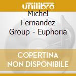 Michel Fernandez Group - Euphoria cd