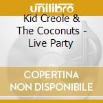 Kid Creole & The Coconuts - Live Party cd