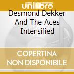 Desmond Dekker And The Aces Intensified cd
