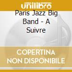 Paris Jazz Big Band - A Suivre cd