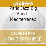Paris Jazz Big Band - Mediterraneo cd musicale di Paris Jazz Big Band