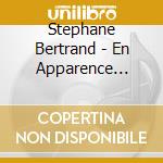 Stephane Bertrand - En Apparence... cd