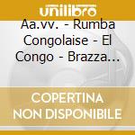 Aa.vv. - Rumba Congolaise - El Congo - Brazza Kin cd