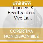 J.thunders & Heartbreakers - Vive La Revolution cd