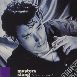 Mystery Slang - River Towns cd musicale di Mystery Slang