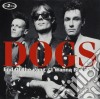 Dogs - End Of The Gang/I Wannabe Loved cd