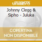 Johnny Clegg & Sipho - Juluka cd musicale di CLEGG JOHNNY