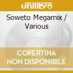Soweto Megamix / Various cd musicale di AA.VV.