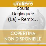 Souris Deglinguee (La) - Remix 2536 cd musicale di Souris Deglinguee, La