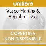 Vasco Martins & Voginha - Dos cd