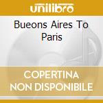 Bueons Aires To Paris cd musicale di CARCERES JUAN CARLOS