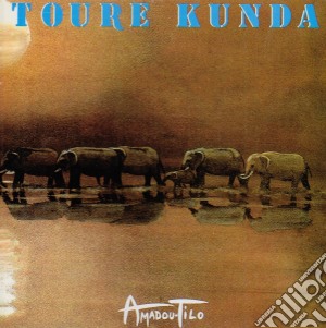 Toure' Kunda - Amadou Tilo cd musicale di Toure'kunda