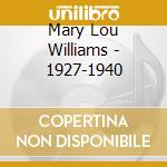 Mary Lou Williams - 1927-1940 cd
