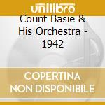 Count Basie & His Orchestra - 1942 cd