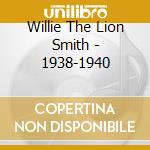 Willie The Lion Smith - 1938-1940 cd