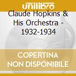 Claude Hopkins & His Orchestra - 1932-1934 cd