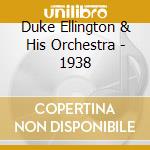 Duke Ellington & His Orchestra - 1938 cd