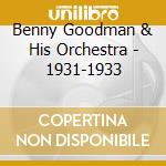 Benny Goodman & His Orchestra - 1931-1933 cd