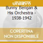Bunny Berigan & His Orchestra - 1938-1942 cd