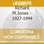 Richard M.Jones - 1927-1944