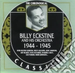 Billy Eckstine & His Orchestra - 1944-1945 cd