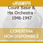 Count Basie & His Orchestra - 1946-1947 cd