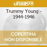 Trummy Young - 1944-1946 cd