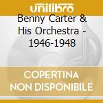 Benny Carter & His Orchestra - 1946-1948 cd