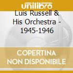 Luis Russell & His Orchestra - 1945-1946