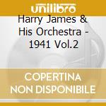 Harry James & His Orchestra - 1941 Vol.2 cd